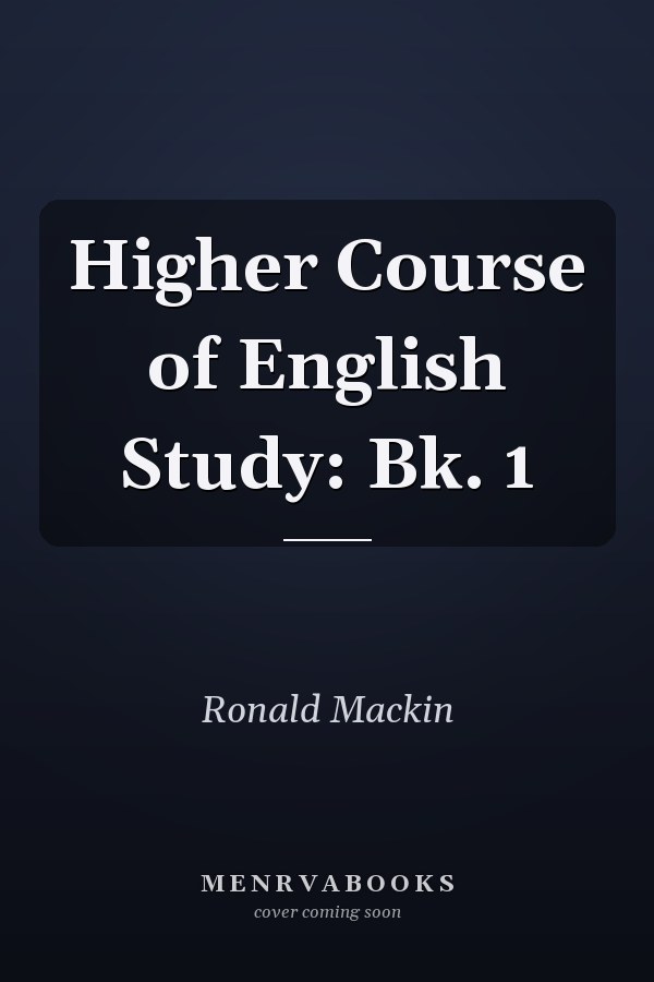 Higher Course of English Study: Book 1