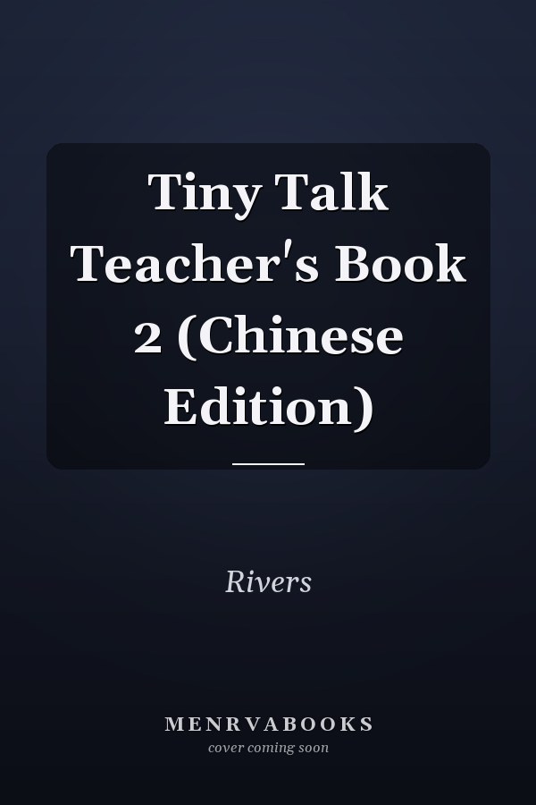 Tiny Talk Teacher's Book 2: Chinese Edition