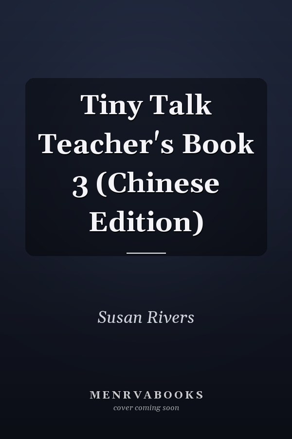 Tiny Talk Teacher's Book 3: Chinese Edition