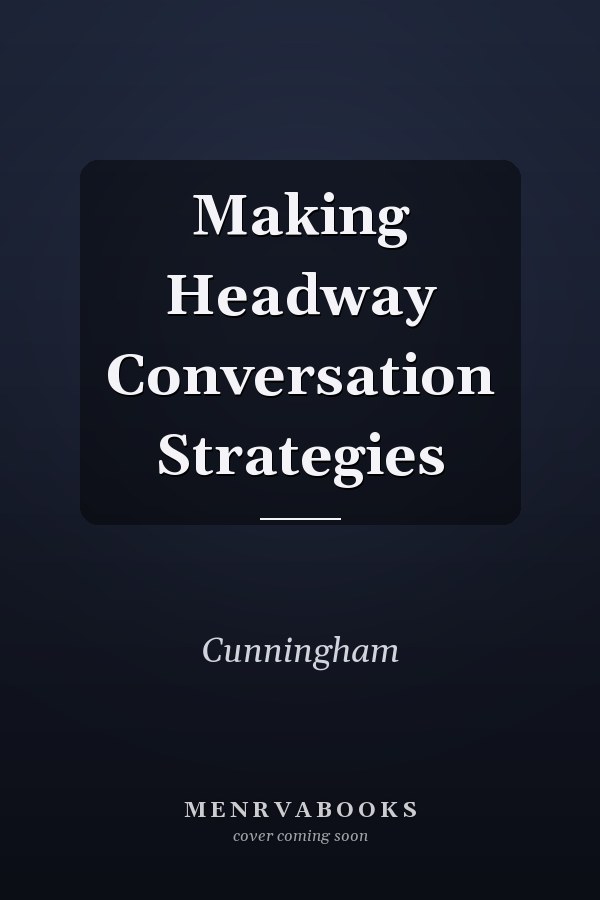 Making Headway: Conversation Strategies