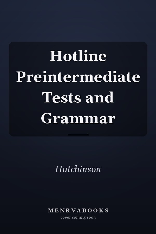 Hotline Pre-Intermediate: Tests and Grammar