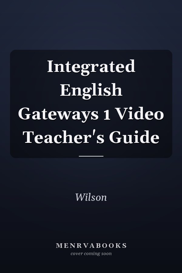 Integrated English Gateways 1: Video Teacher's Guide