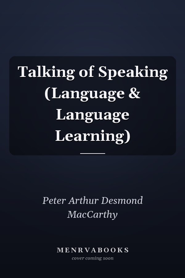 Talking of Speaking (Language & Language Learning)