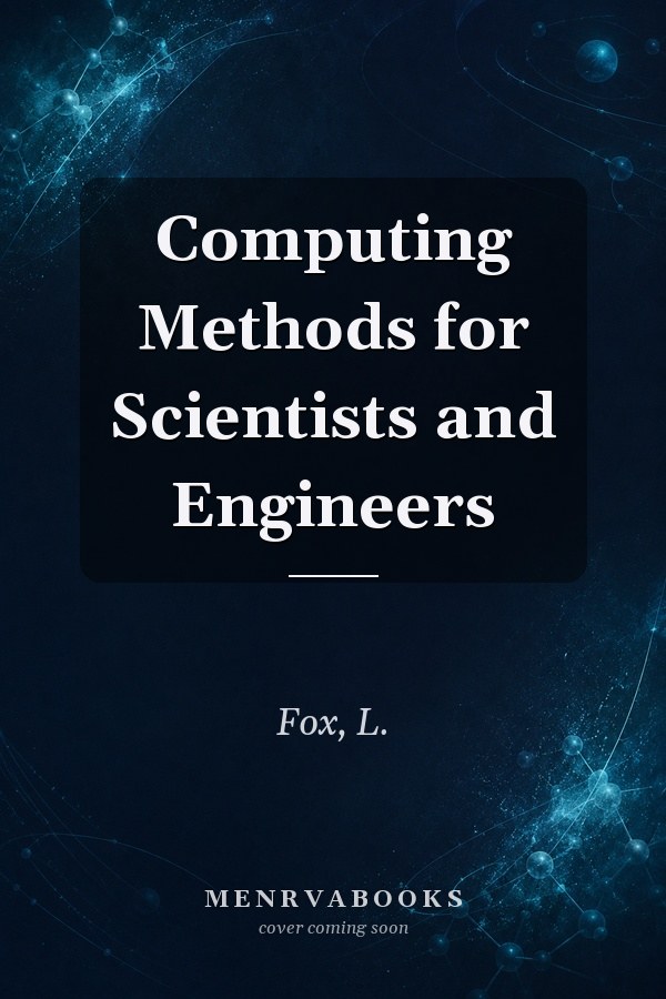 Computing Methods for Scientists and Engineers