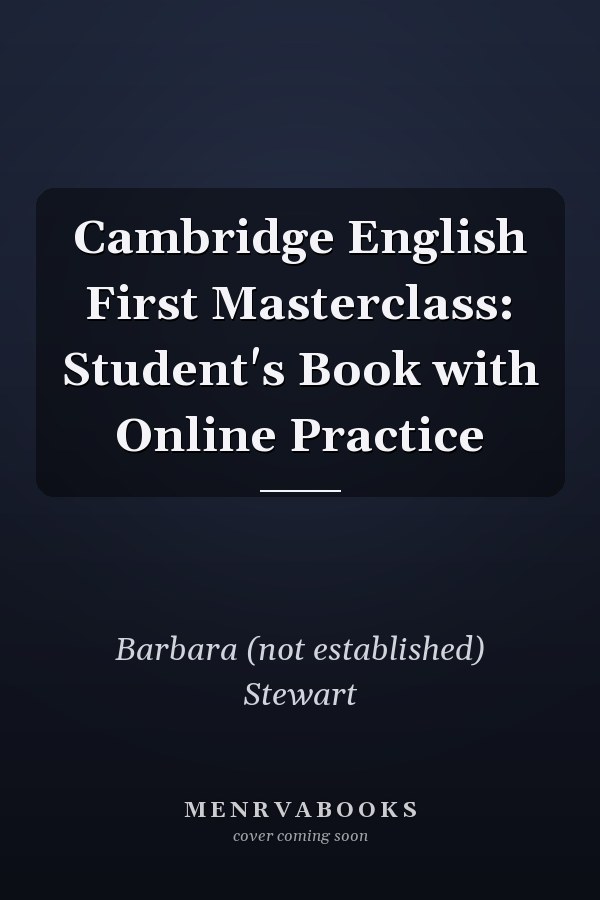 Cambridge English First Masterclass: Student's Book with Online Practice