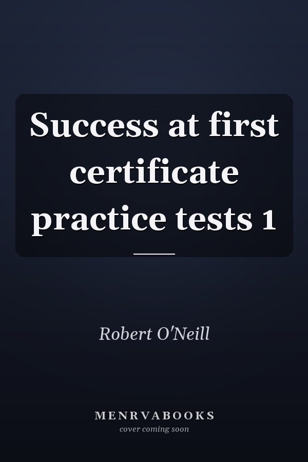 Success at First Certificate: Practice Tests 1