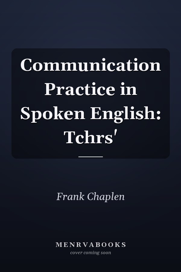 Communication Practice in Spoken English: Teacher's