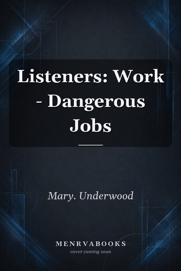Listeners: Work - Dangerous Jobs