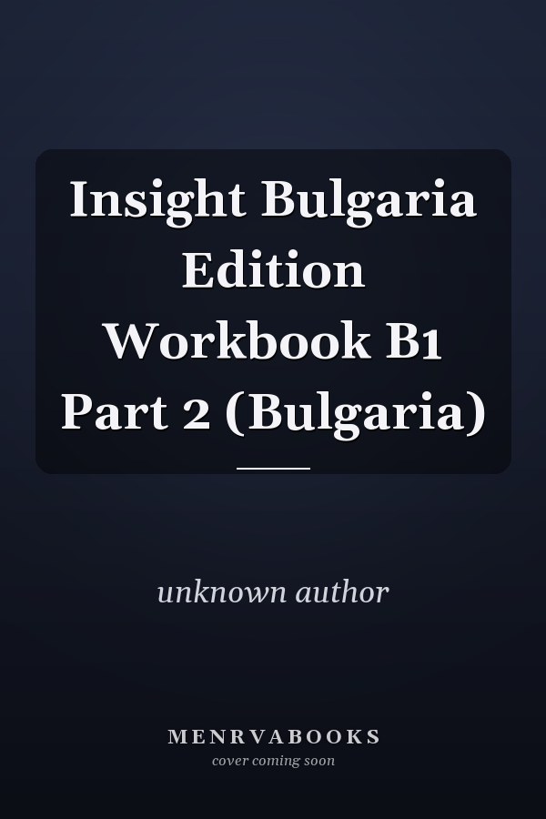 Insight Bulgaria Edition Workbook B1 Part 2