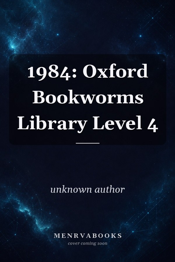 1984: Oxford Bookworms Library Level 4