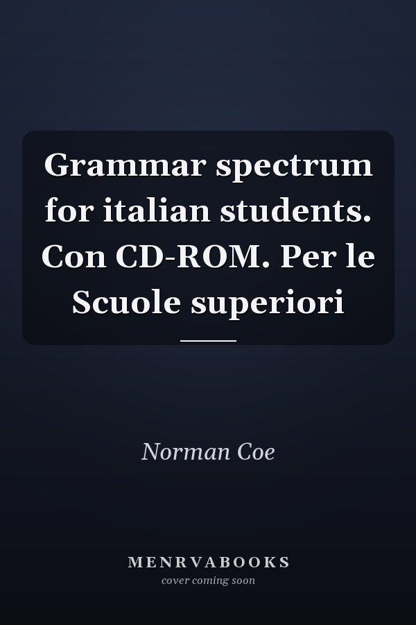 Grammar spectrum for italian students. Con CD-ROM. Per le Scuole superiori