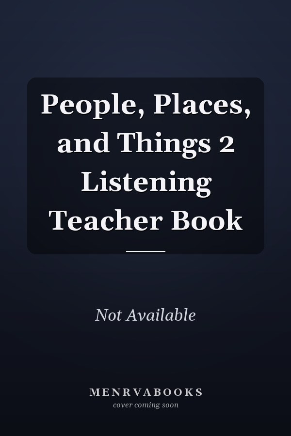 People, Places, and Things 2: Listening Teacher Book