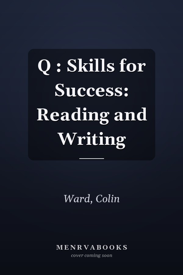 Q: Skills for Success: Reading and Writing