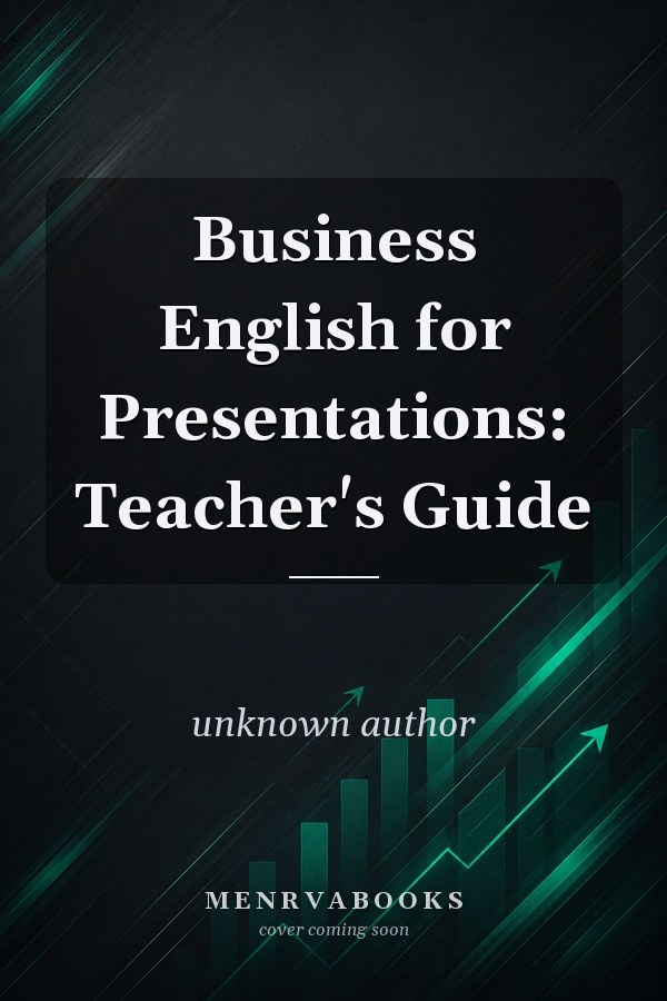 Business English for Presentations: Teacher's Guide