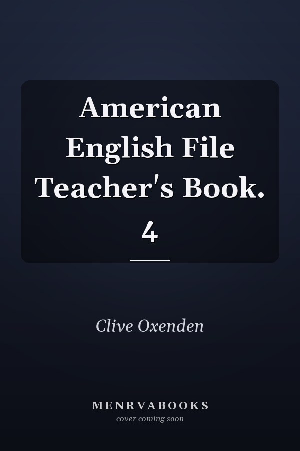 American English File Teacher's Book. 4