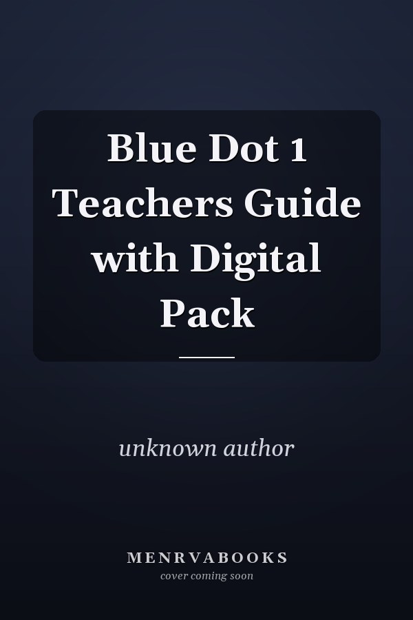 Blue Dot 1: Teacher's Guide with Digital Pack