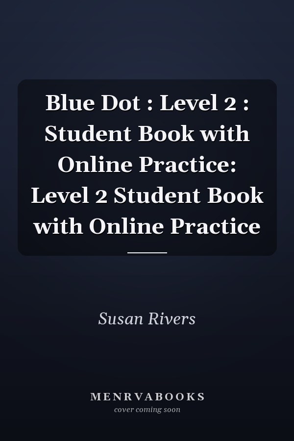 Blue Dot: Level 2: Student Book with Online Practice
