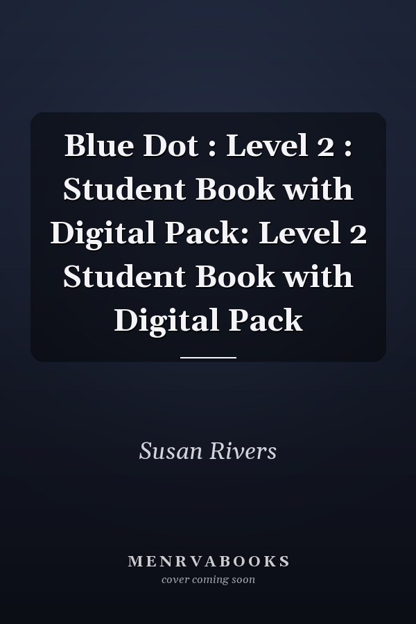 Blue Dot: Level 2: Student Book with Digital Pack