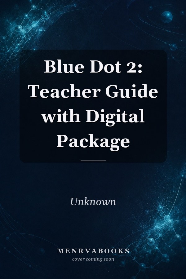 Blue Dot 2: Teacher Guide with Digital Package