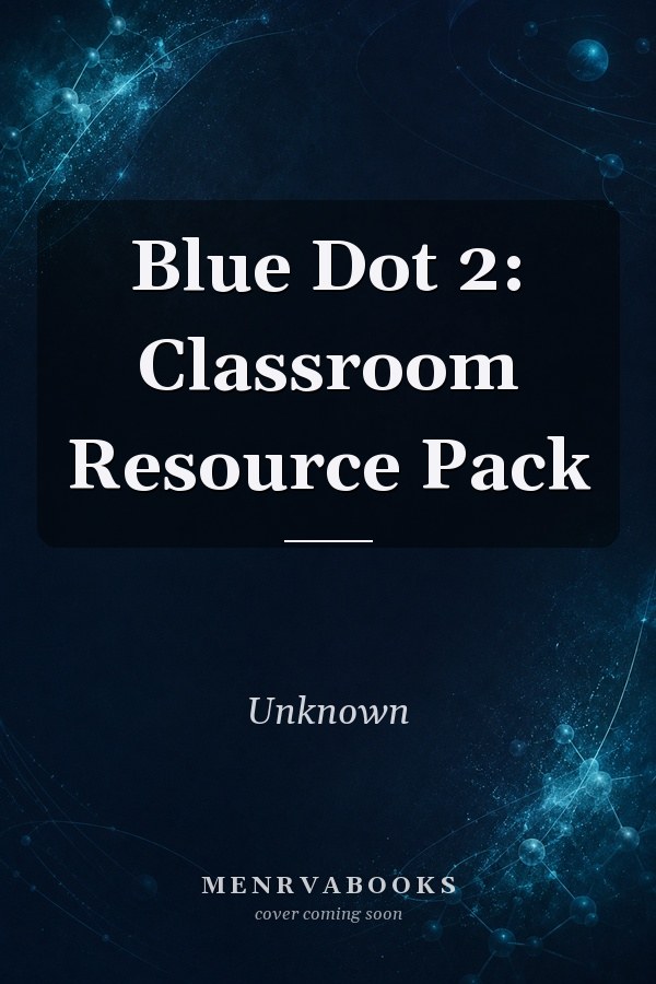 Blue Dot 2: Classroom Resource Pack