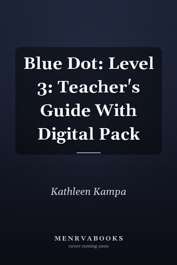 Blue Dot: Level 3: Teacher's Guide With Digital Pack