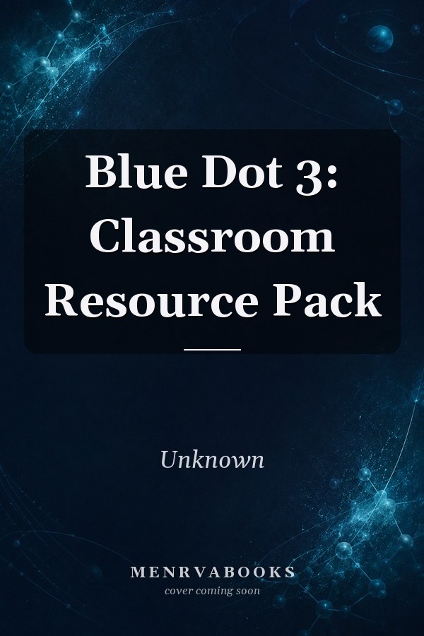 Blue Dot 3: Classroom Resource Pack