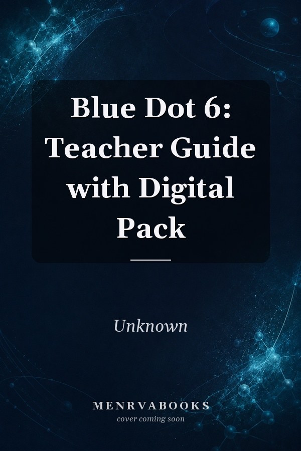 Blue Dot 6: Teacher Guide with Digital Pack