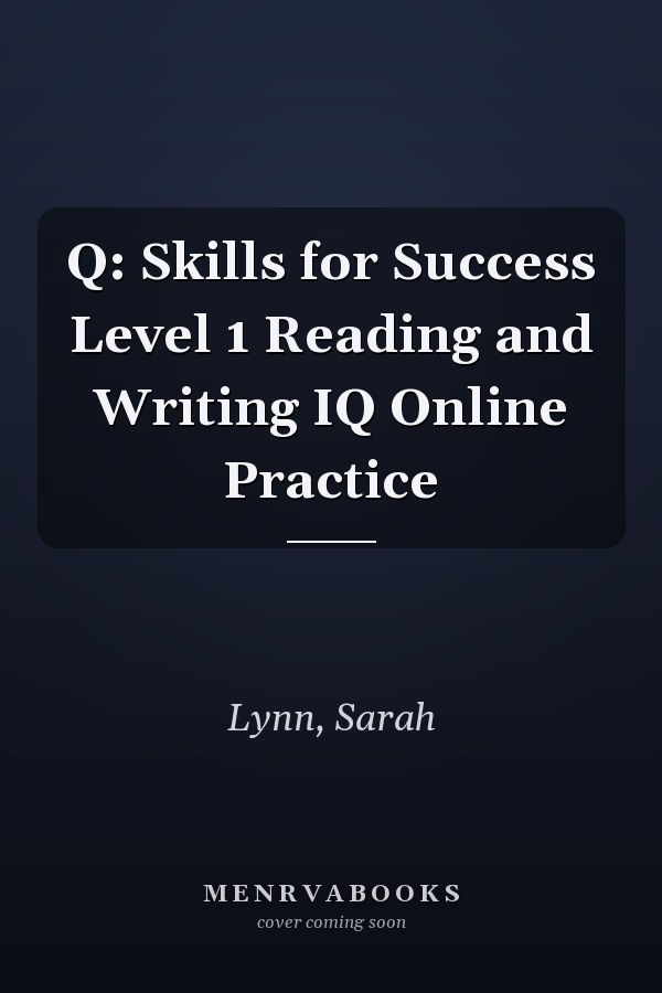 Q: Skills for Success Level 1 Reading and Writing
