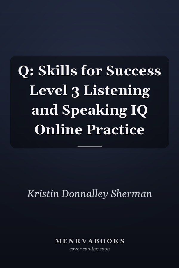 Q: Skills for Success Level 3: Listening and Speaking