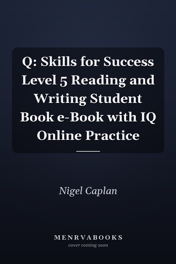 Q: Skills for Success Level 5 Reading and Writing Student Book