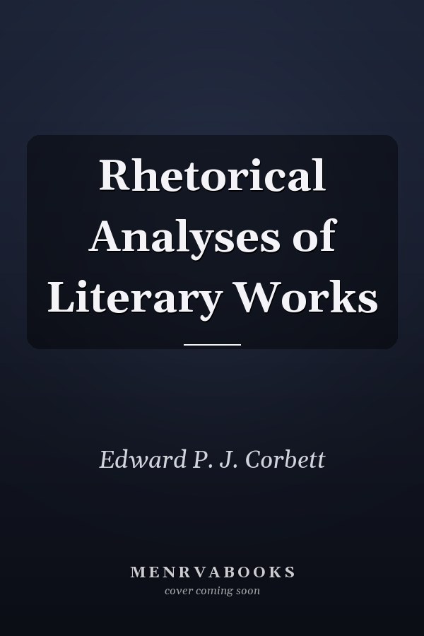 Rhetorical Analyses of Literary Works