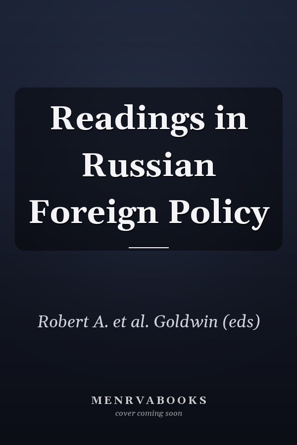 Readings in Russian Foreign Policy