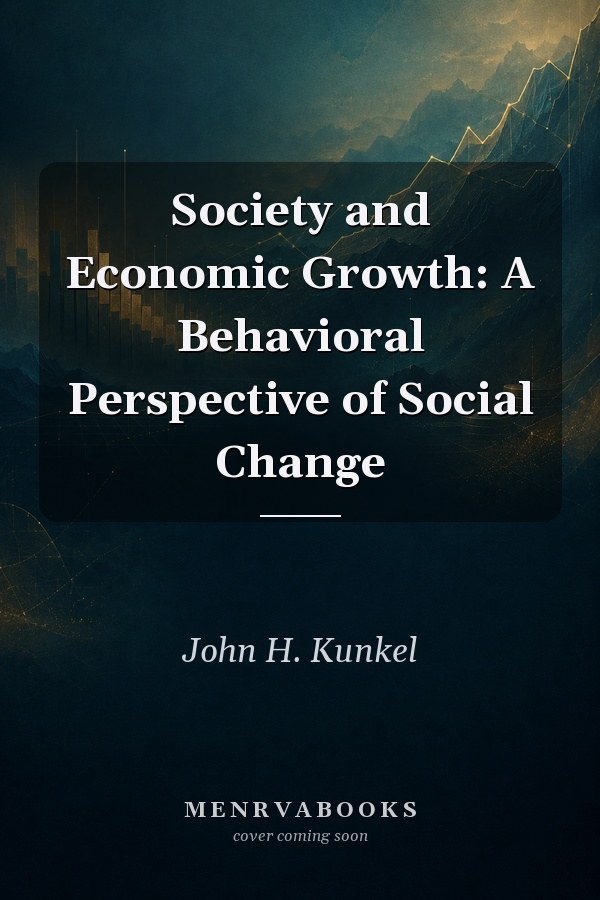 Society and Economic Growth: A Behavioral Perspective of Social Change