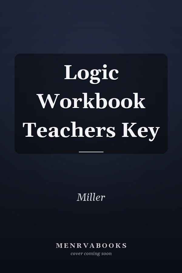 Logic Workbook Teacher's Key