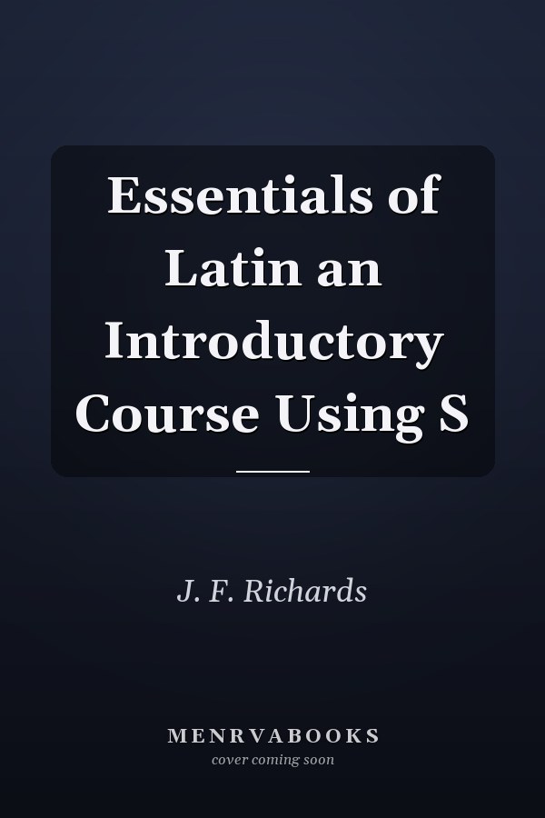 Essentials of Latin: An Introductory Course