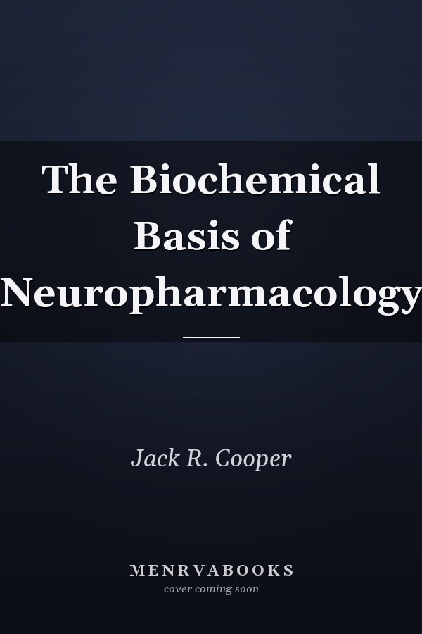 The Biochemical Basis of Neuropharmacology