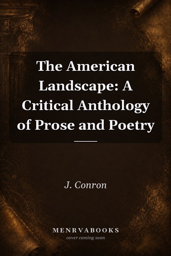 The American Landscape: A Critical Anthology of Prose and Poetry