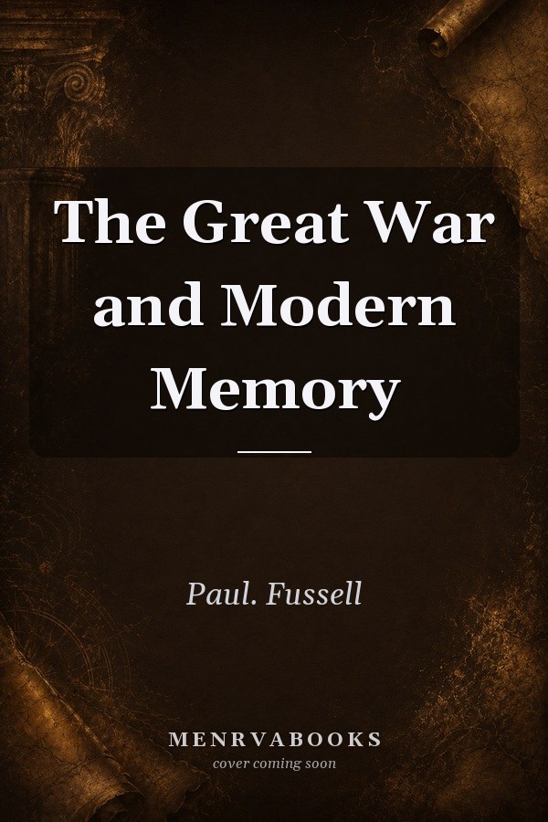 The Great War and Modern Memory
