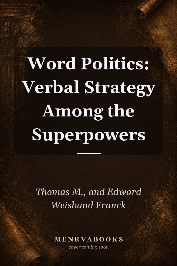 Word Politics: Verbal Strategy Among the Superpowers