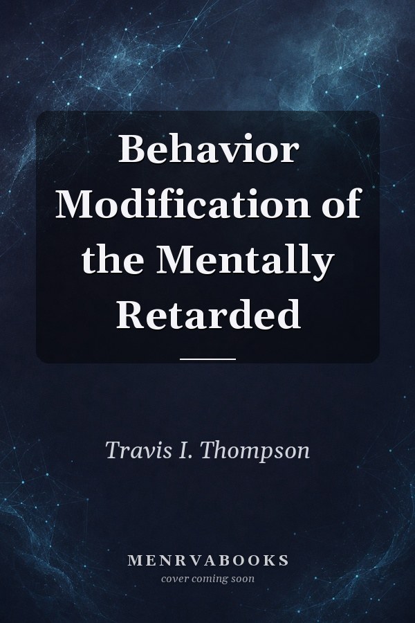 Behavior Modification of the Mentally Retarded