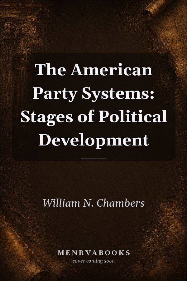 The American Party Systems: Stages of Political Development