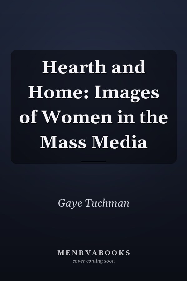 Hearth and Home: Images of Women in the Mass Media