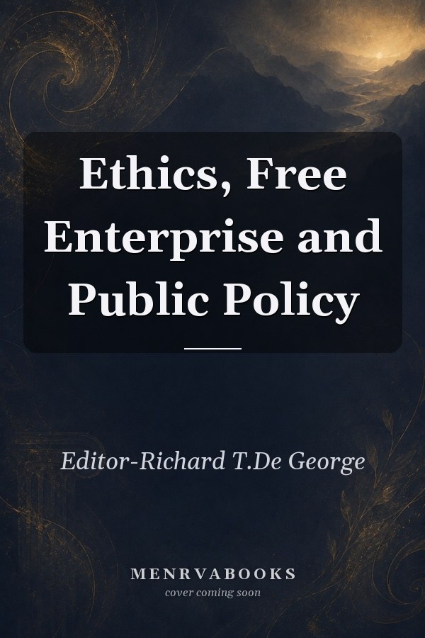 Ethics, Free Enterprise and Public Policy