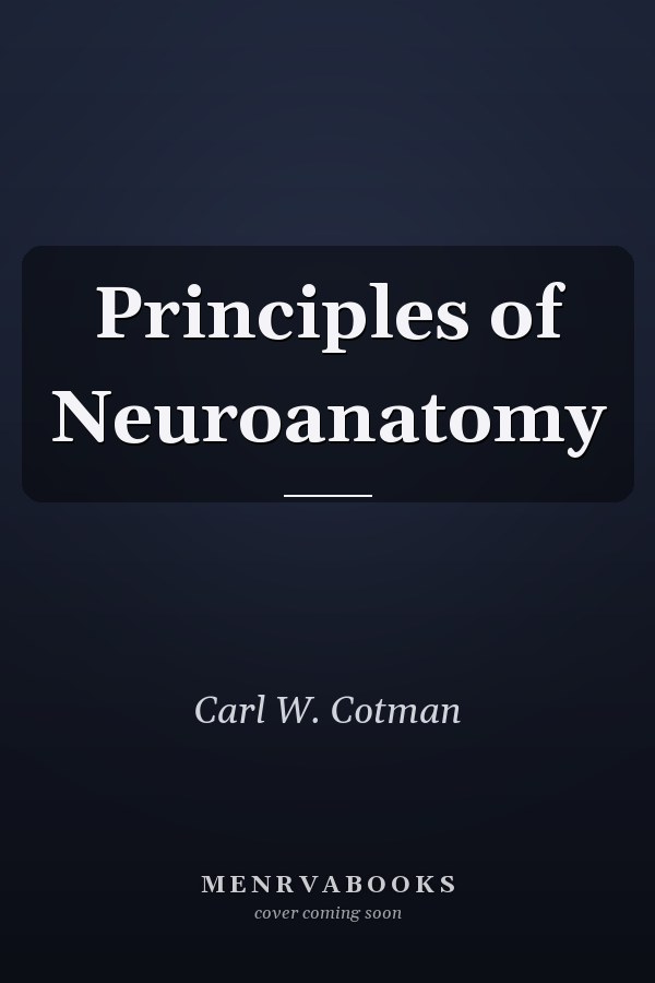 Principles of Neuroanatomy