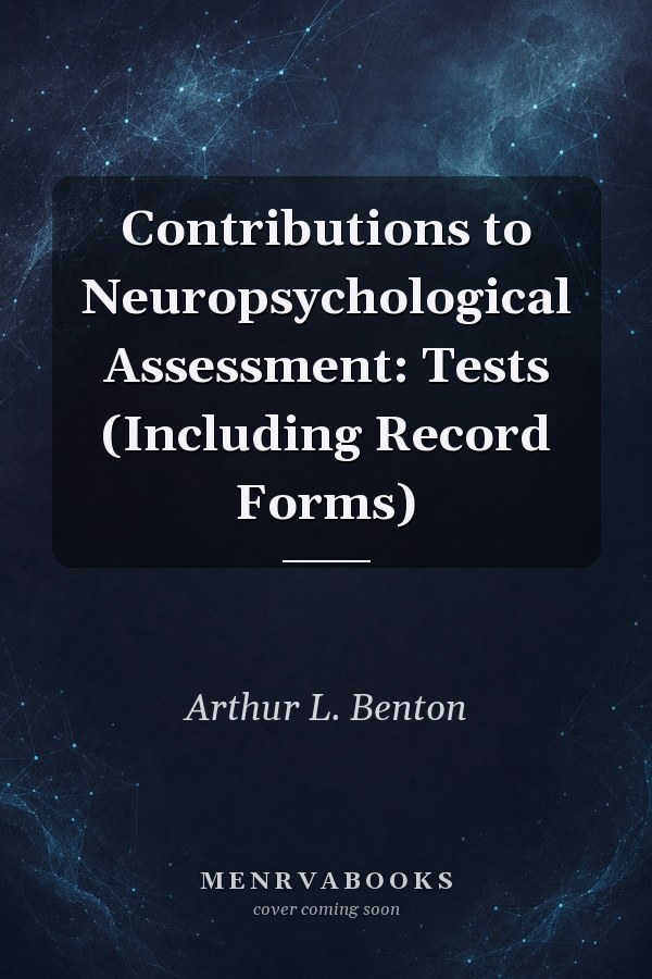 Contributions to Neuropsychological Assessment: Tests (Including Record Forms)