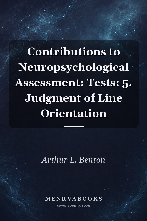 Contributions to Neuropsychological Assessment: Tests: 5. Judgment of Line Orientation