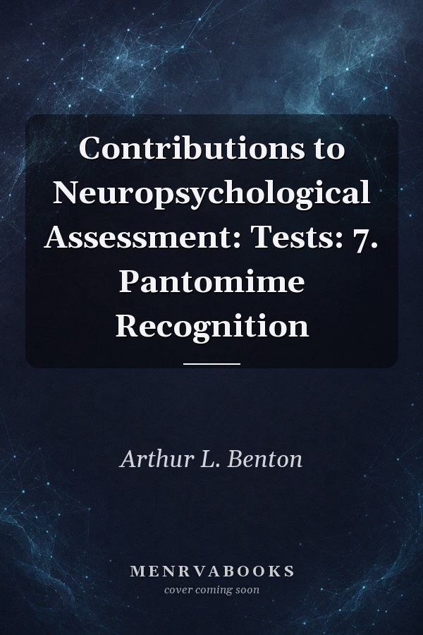 Contributions to Neuropsychological Assessment: Tests: 7. Pantomime Recognition