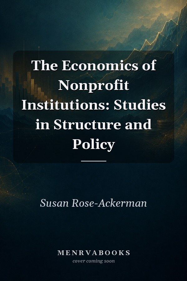 The Economics of Nonprofit Institutions: Studies in Structure and Policy