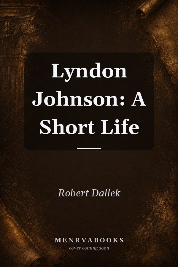 Lyndon Johnson: A Short Life