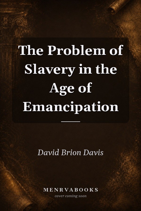 The Problem of Slavery in the Age of Emancipation